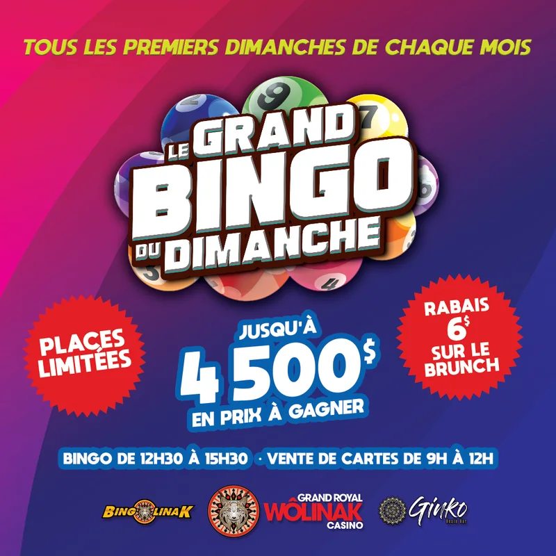 Le Grand Bingo du dimanche, tous les premiers dimanches de chaque mois, jusqu'à 4 500 $ en prix à gagner, rabais de 6 $ sur le brunch.