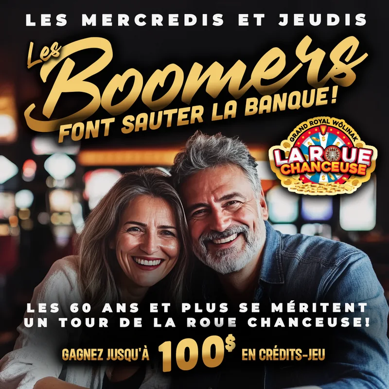 Les Boomers font sauter la banque. Les mercredis et jeudis, les 60 ans et plus se méritent un tour de la Roue Chanceuse, jusqu'à 100 $ en crédits-jeu.