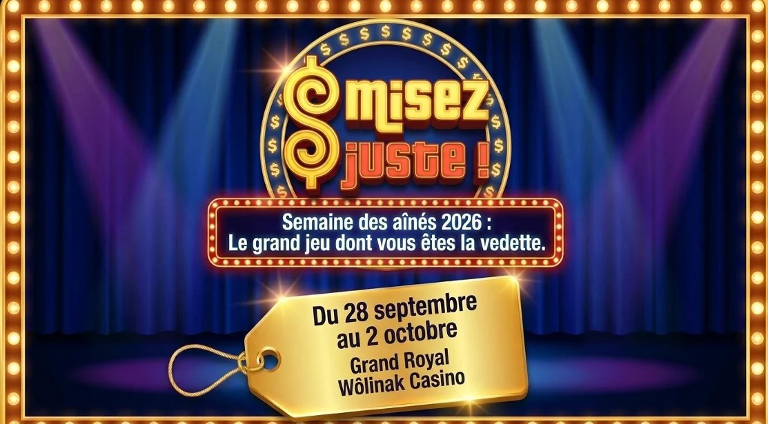 Misez juste ! Semaine des aînés 2026, du 28 septembre au 2 octobre au Grand Royal Wôlinak.
